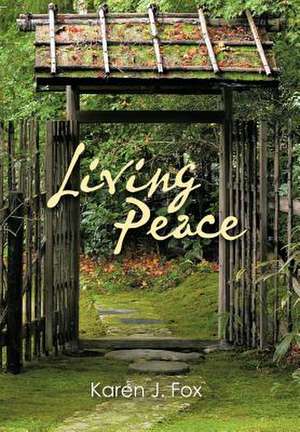 Living Peace de Karen J Fox