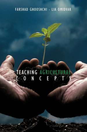 Teaching Agricultural concepts de Farshad Ghooshchi -. Lia Omidvar