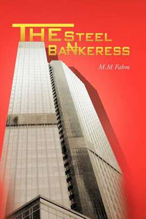 The Steel Bankeress de M. M. Fahm