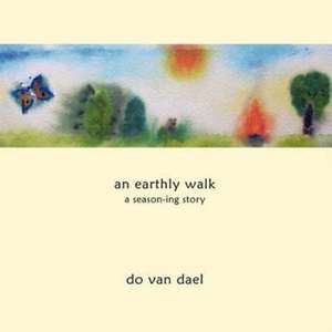 An Earthly Walk de Do Van Dael