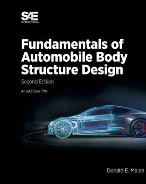 Fundamentals of Automobile Body Structure Design, 2nd Edition de Donald E. Malen