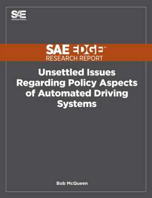 Unsettled Issues Regarding Policy Aspects of Automated Driving Systems de Bob Mcqueen