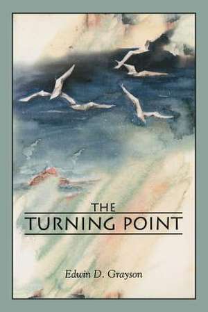 The Turning Point de Edwin D. Grayson