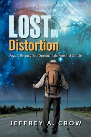 Lost in Distortion de Jeffrey A. Crow