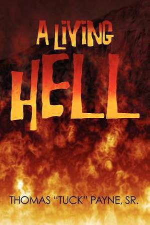 A Living Hell de Thomas D. Payne