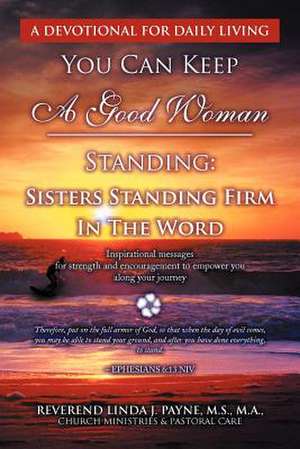 You Can Keep A Good Woman Standing de Linda J. Payne