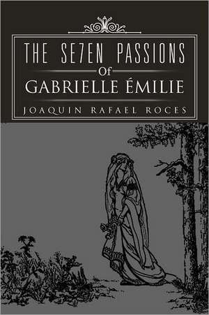 The Se7en Passions of Gabrielle Milie de Joaquin Rafael Roces