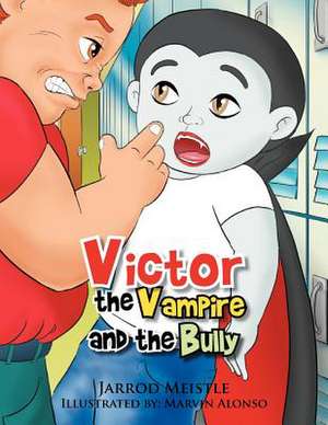 Victor the Vampire and the Bully de Jarrod Meistle