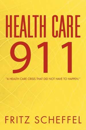 Health Care 911 de Fritz Scheffel