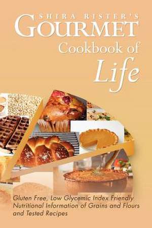 Gourmet Cookbook of Life de Shira Rister