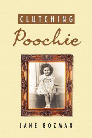 Clutching Poochie de Jane Bozman