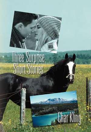 Kling, C: Three Surprise Short Stories