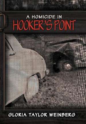 A Homicide in Hooker's Point de Gloria Taylor Weinberg