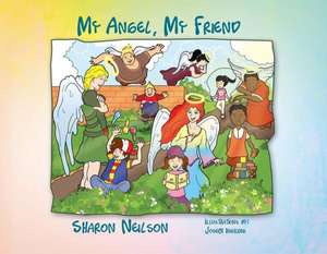 My Angel, My Friend de Sharon Neilson