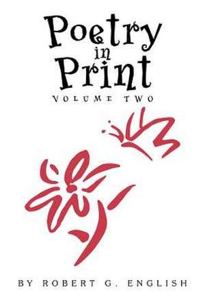 Poetry In Print Volume Two de Robert G. English