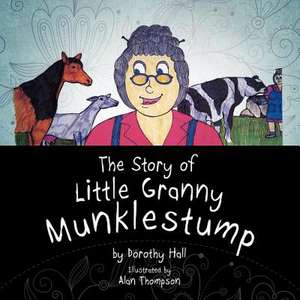 The Story of Little Granny Munklestump de Dorothy Hall