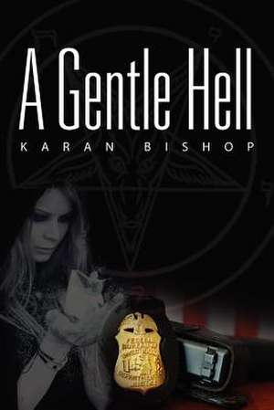 A Gentle Hell de Karan Bishop