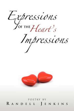 Expressions Of The Heart's Impressions de Randell Jenkins