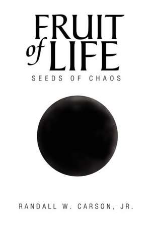 Fruit of Life de Randall W. Carson Jr