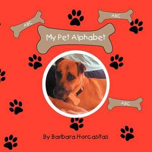 My Pet Alphabet de Barbara Horcasitas