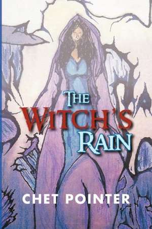 The Witch's Rain de Chet Pointer