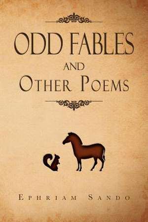 ODD FABLES and other poems de Ephriam Sando