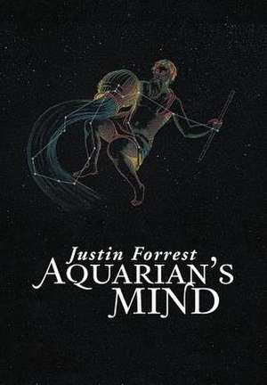 Aquarian's Mind de Justin Forrest