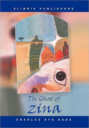 The Ghost of Zina de Charles Ayo Dada