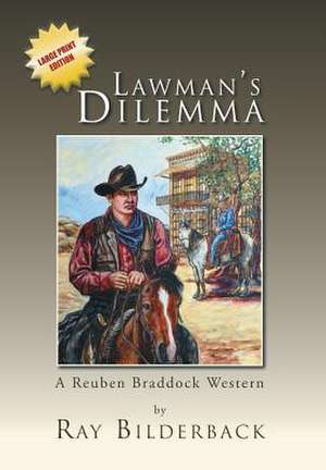 Lawman's Dilemma de Ray Bilderback