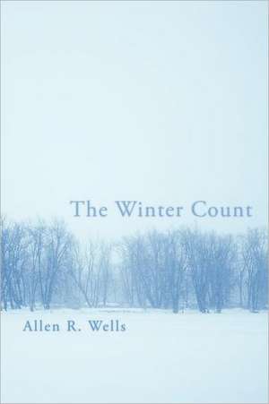 The Winter Count de Allen R. Wells