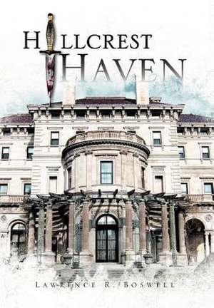 Hillcrest Haven de Lawrence R. Boswell