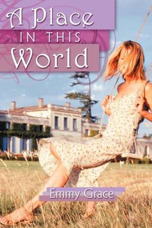 A Place in This World de Emmy Grace