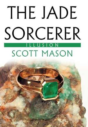 The Jade Sorcerer de Scott Mason