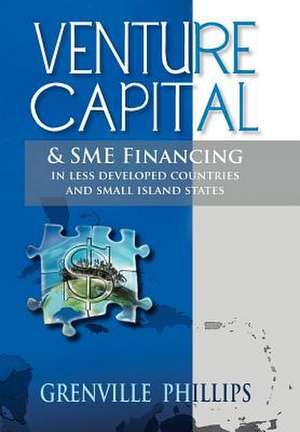 Venture Capital & Sme Financing de Grenville Phillips