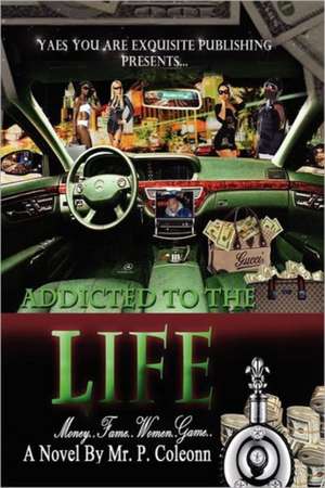 Coleonn, P: Addicted to the Life