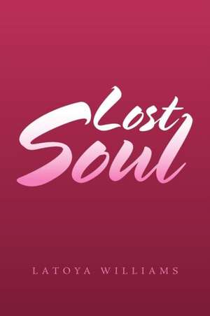 Lost Soul de Latoya Williams