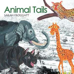 Animal Tails de Sarah H. E. Froggatt