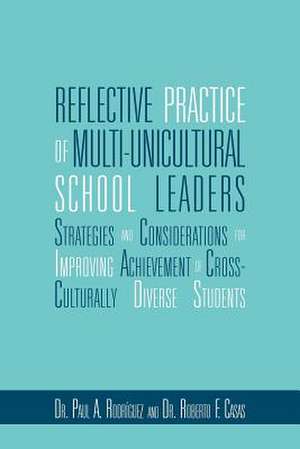 Reflective Practice of Multi-Unicultural School Leaders de Paul And Casas Roberto Rodriguez