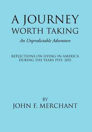 A Journey Worth Taking de John F. Merchant