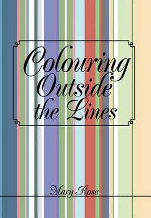 Colouring Outside the Lines de Mary Rose