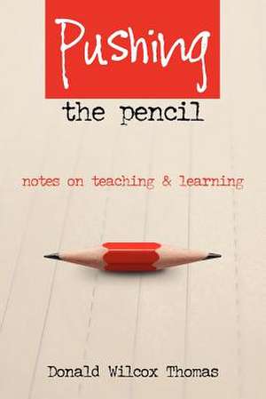 Pushing The Pencil de Donald Wilcox Thomas