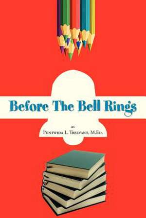 Before the Bell Rings de Puntwida L. M. Ed Trezvant