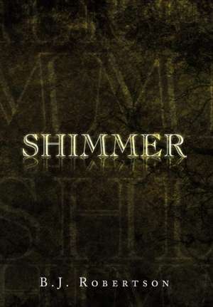 Shimmer de B. J. Robertson