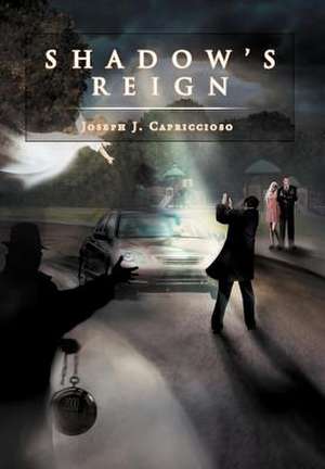 Shadow's Reign de Joseph J. Capriccioso