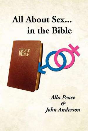 All about Sex...in the Bible de Alla Peace