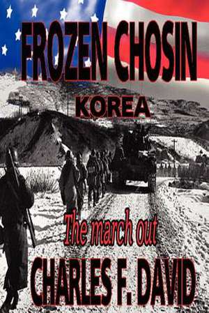 Frozen Chosin (Korea) de Charles F. David