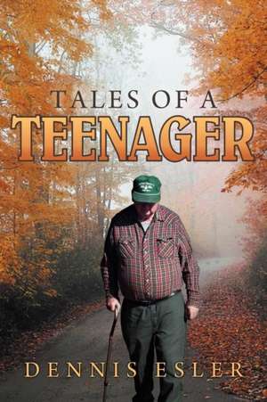 Tales of a Teenager de Dennis Esler