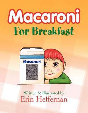 Macaroni for Breakfast de Erin Heffernan