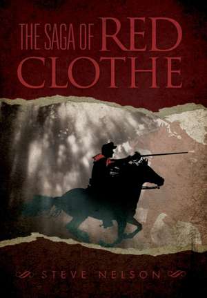 The Saga of Red Clothe de Steve Nelson