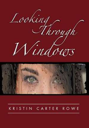 Rowe, K: Looking Through Windows